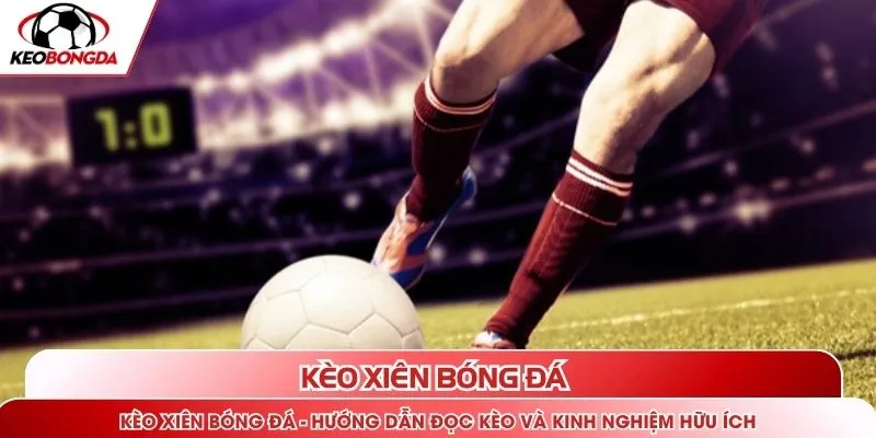 Kèo xiên bóng đá